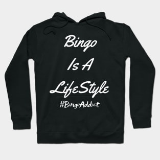 Bingo Is A LifeStyle Tee Hoodie